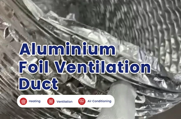 Applications of Aluminum Foil Ventilation Duct